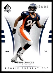 2007 SP Authentic Tim Crowder Rookie 609/999 Denver Broncos #177 R59 - Picture 1 of 2