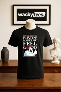 Bustin Makes Me Feel Good Ghost Parody Busters Funny Graphic Tee Shirt - Picture 1 of 12