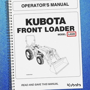 KUBOTA LA526 FRONT LOADER OPERATORS MANUAL - WIRE SECURED - TOUGH FRONT & BACK - Picture 1 of 9