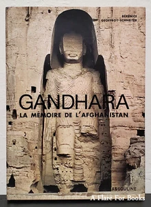 Gandhara: La Rencontre D'apollon Et De Bouddha by Bérénice Geoffroy-Schneiter - Picture 1 of 7