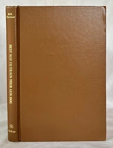 Best Way to Train Your Gun Dog: The Delmar Smith Method (Inscribed by Smith) - Imagen 1 de 1