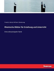Rheinische Bltter fr Erziehung und Unterricht: Dreiundzwanzigster Band by Friedr - Picture 1 of 1