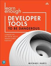 Learn Enough Developer Tools to Be Dangerous: Command Line, Text Editor, and Git