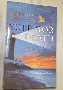 Superior Death -A Lake Superior Mystery by Matthew Williams 2013 paperback - Picture 1 of 1