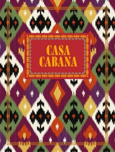Casa Cabana : A Visual Anthology on Home Decorating and Entertaining from Interiors Magazine Cabana by Martina Mondadori (2021, Hardcover)