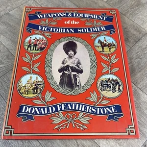 Weapons And Equipment Of The Victorian Soldier Hardback Book Donald Featherstone - Picture 1 of 10