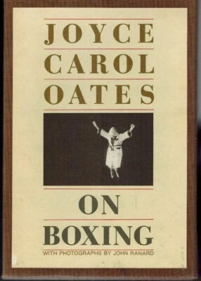 JOYCE CAROL OATES ON BOXING 1ST. 78/250 SIGNED IN SLIPCASE 1987 - Image 1 of 4