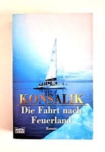 "Die Fahrt nach Feuerland - Roman" von Konsalik, SC 2002 - Bild 1 von 3
