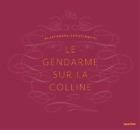 Alessandra Sanguinetti: Le Gendarme Sur La Colline (Paperback)