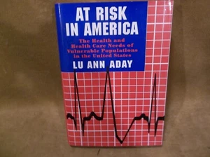 At Risk In America by Lu Ann Aday Health and Health care Needs - Picture 1 of 6