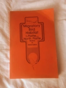 Migratory Bird Habitat on the Platte & North Platte Rivers In Nebraska 1985 pb - Picture 1 of 14