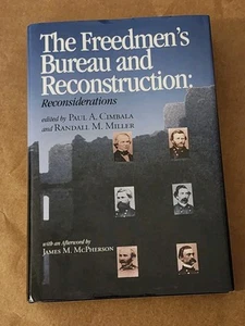 THE FREEDMEN'S BUREAU AND RECONSTRUCTION By Paul A. Cimbala VG First Edition - Imagen 1 de 6