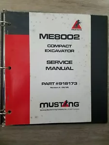 Manual de taller de servicio de excavadora compacta Mustang ME8002 # 918173 (FABRICANTE DE EQUIPOS ORIGINALES 2005) rev. A - Imagen 1 de 8