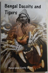 BENGAL DACOITS & TIGERS, Devee. Indian Raj, Big Game Hunting, Folklore - Picture 1 of 4
