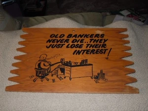 Vintage Folk Art Sign.  Old Bankers Never Die.. They Just Lose Their Interest! - Picture 1 of 9