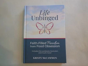 Life Unbinged: Faith-Filled Freedom from Food Obsession by Kristy McCammon 2024 - Picture 1 of 6