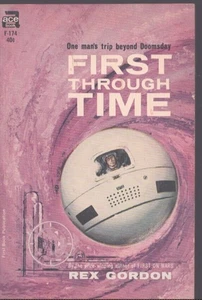 First Through Time by Rex Gordon Ace F-174 Fine! - Imagen 1 de 1