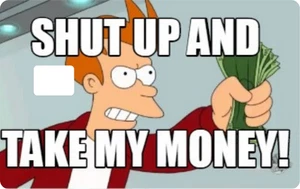 Shut Up And Take My Money Debit / Credit Card Skin Sticker Decal - Picture 1 of 1