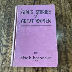 Girls' Stories of Great Women, by Elsie E. Egermeier. Hardcover, 1930 - Picture 1 of 18