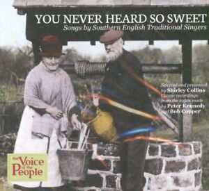 You Never Heard So Sweet Songs By Southern English Traditional Singers CD Europe
