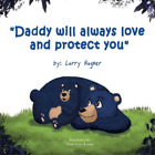 Larry Hagner Daddy Will Always Love And Protect You Poche
