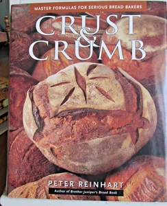 Crust and Crumb : Master Formulas for Serious Bread Bakers by Peter Reinhart... - Bild 1 von 16
