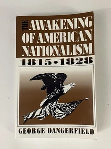 The Awakening Of American Nationalism 1815-1828 By George Dangerfield Paperback - Picture 1 of 6