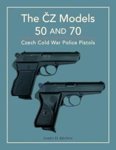 The CZ Models 50 and 70 by James D. Brown 9780764367922 NEW - Picture 1 of 1
