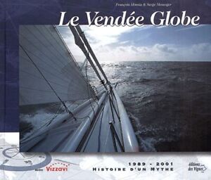 Le Vendée-Globe. 1989-2001, histoire d'un mythe