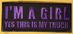 Parche bordado I'M A Girl Yes This Is My Truck aprox 1,5X4" - Imagen 1 de 2
