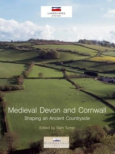 Medieval Devon and Cornwall: Shaping an Ancient Countryside (Lan - Image 1 of 1