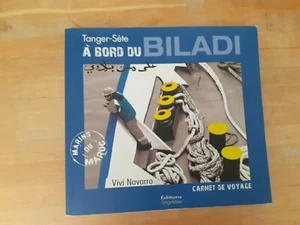 A BORD DU BILADI - CARNET DE VOYAGE - TANGER-SETE - VIVI NAVARRO (dédicacé) - Imagen 1 de 4
