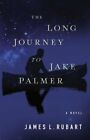 The Long Journey To Jake Palmer By James L Rubart: New
