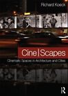 Cine-Scapes: Cinematic Spaces In Architecture And Cities By Richard Koeck *Vg+*