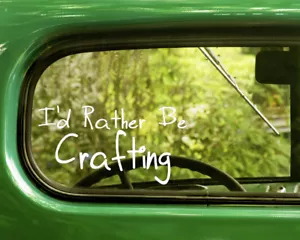 2 I'D RATHER BE CRAFTING DECAL Stickers For Car Window Bumper Laptop - Bild 1 von 1
