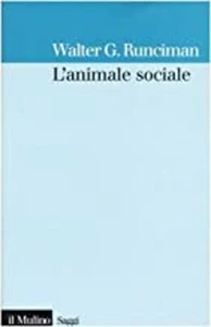 Runciman L'ANIMALE SOCIALE Il Mulino 2004 - Bild 1 von 1
