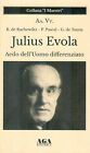 Julius Evola. Aedo Dell'uomo Differenziato - Aa.Vv.