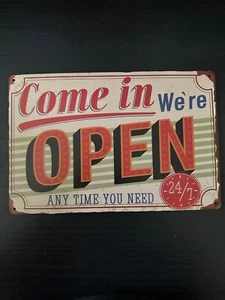 Come in We're Open Any Time tin metal sign decor art 12x8 - Picture 1 of 4