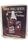 AMISH DOLL QUILTS, DOLLS, AND OTHER PLAYTHINGS By Rachel T. Pellman *Excellent*