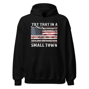 American Flag Hoodie Try That In A Small Town Blended Cotton Midweight Pullover - Picture 1 of 11