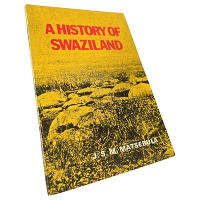 A History of Swaziland J S M Matsebula Book Illustrated Africa History 1972 - Image 1 of 4