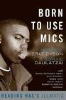 Born to Use Mics: Reading Nas's Illmatic - Paperback - ACCEPTABLE