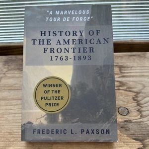 History of the American Frontier 1763-1893 by Frederic L. Paxson 2022 TPB - Picture 1 of 5