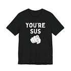 You&#39;re Sus Gamer Shirt Gamer Gift ? Express Your Inner Game Detective