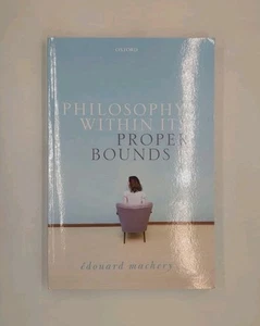 Philosophy Within Its Proper Bounds by Edouard Machery (2019, Oxford ... - Imagen 1 de 3
