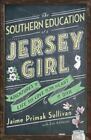 The Southern Education Of A Jersey Girl: Adventures In Life And Love In The...