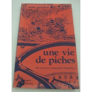 René Guichel - Une vie de piches - exclus en Languedoc-Roussillon 1978 Gitans/Ro - Imagen 1 de 4