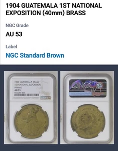 1904 Guatemala Brass 1st Exposición Nacional NGC AU53 - Picture 1 of 3