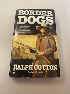 Border Dogs by Ralph Cotton - Picture 1 of 2
