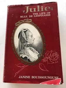 JULIE: THE LIFE OF MLLE. DE LESPINASSE., Bouissounouse, Janine 1st Edition - Picture 1 of 9